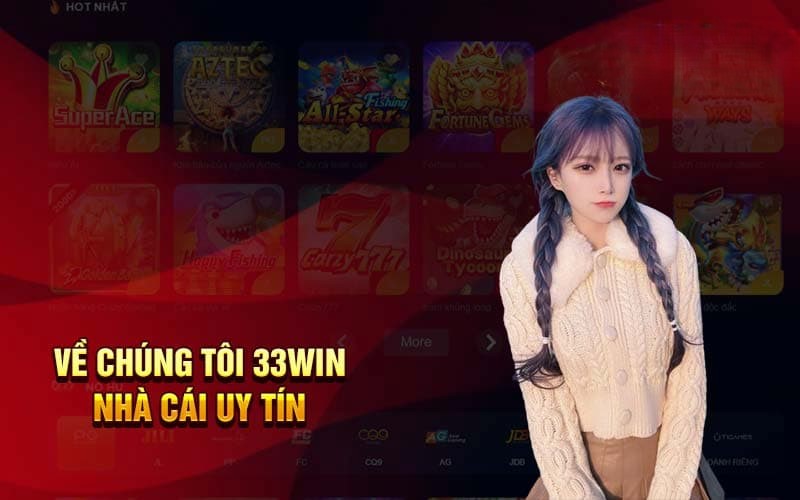Về Chúng Tôi 33WIN - Câu Chuyện Xây Dựng Thương Hiệu 2026 1 Giới thiệu trang cược uy tín
